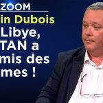 «En Libye, l’OTAN a commis des crimes !» – Le Zoom – Ghislain Dubois – TVL