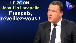 « Français, réveillez-vous ! » – Jean-Lin Lacapelle – Le Zoom – TVL