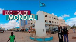 L’ECHIQUIER MONDIAL. Somalie : l’union impossible ?
