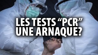 LES TESTS « PCR »:  UNE ARNAQUE?