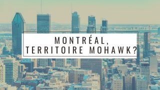 Montréal n’est pas un territoire autochtone non-cédé