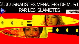 [Sommaire] I-Média n°314 – Deux journalistes menacées de mort par les islamistes
