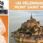 Un pèlerinage au Mont-Saint-Michel pour la protection de la France – Perles de Culture n°266 – TVL