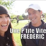 UNE P’TITE VITE AVEC… Frédéric Pitre!