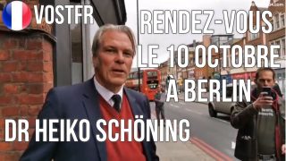 [VOSTFR] Le Dr Heiko Schöning arrêté en Angleterre « Rendez-vous à Berlin le 10 Octobre 2020 » [CENSURÉ]