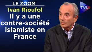 «Il y a une contre-société islamiste en France» – Ivan Rioufol – Le Zoom – TVL
