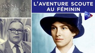 L’aventure scoute au féminin – Passé-Présent n°283 – TVL