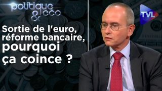 Sortie de l’euro, réforme bancaire… pourquoi ça coince ? – Poleco n°273 avec Jean-Paul Tisserand