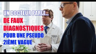 UN DOCTEUR PARLE! DE FAUX DIAGNOSTIQUES POUR UNE 2IÈME VAGUE IMAGINAIRE!