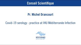 COVID-19 :  Serology : Practice at IHU Méditerranée Infection – Pr. Michel Drancourt