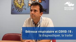 Détresse respiratoire et COVID-19 : la diagnostiquer, la traiter