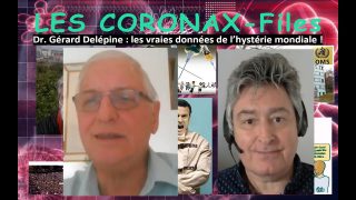 Dr Gerard Delépine : les vraies données de l’hystérie mondiale ! CoronaX-Files