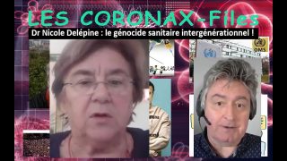 Dr Nicole Delépine : le génocide sanitaire intergénérationnel ! CoronaX-Files
