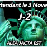 En attendant le 3 Novembre #12 – ALEA JACTA EST