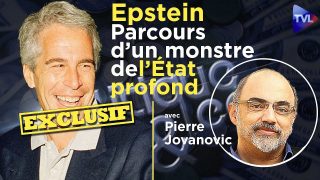Epstein : parcours d’un monstre de l’Etat profond – Pierre Jovanovic – Politique & Eco n°277 – TVL