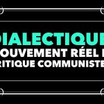 Francis Cousin : Dialectique, mouvement réel et critique communiste…