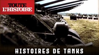 HISTOIRES DE TANKS | Episode 4 | Websérie – Toute l’Histoire