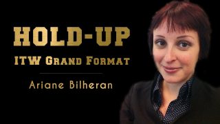 HOLD-UP, ITW Grand Format : Ariane Bilheran