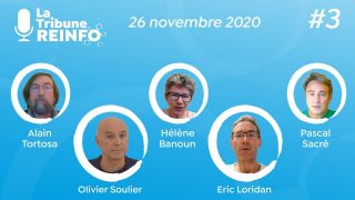 La Tribune REINFO #3 – 26/11/2020, avec E. Loridan, O. Soulier, A. Tortosa, H. Banoun, P. Sacré