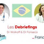 Le debriefing du Dr Alexandre Wolkoff et du Dr Silvia Fonseca, médecins au Brésil