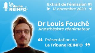Louis Fouché : Lancement de REINFO COVID (La Tribune REINFO #1 12/11/20)