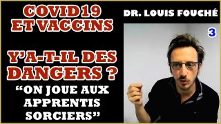 Louis Fouché : Vaccin et Covid, questions en suspens [3/5]