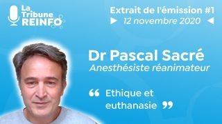 Pascal Sacré : Éthique et euthanasie (La Tribune REINFO #1 12/11/20)