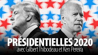 PRÉSIDENTIELLES 2020 – avec Gilbert Thibodeau et Ken Pereira