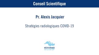 Stratégies radiologiques COVID-19 – Pr. Alexis Jacquier