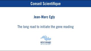 The long road to initiate the gene reading – Pr. Jean-Marc Egly