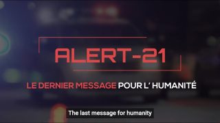 ALERT 21 :  LE DERNIER MESSAGE POUR L’HUMANITÉ (appel aux forces de police)