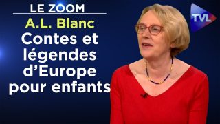 Contes et légendes d’Europe pour vos enfants ! – Le Zoom – Anne-Laure Blanc – TVL