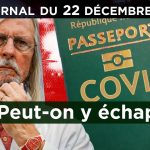 Dictature sanitaire et passeport vaccinal, le plan Macron – JT du mardi 22 décembre 2020