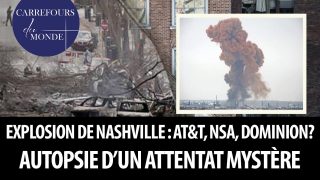 Explosion de Nashville: AT&T, NSA, Dominion? Autopsie d’un attentat mystère