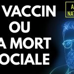 Le vaccin ou la mort sociale [EN DIRECT]