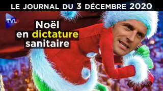 Noël sous dictature sanitaire – JT du jeudi 3 décembre 2020