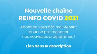 Nouvelle chaîne REINFO COVID 2021, abonnez-vous !
