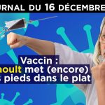 Vaccins, auto-confinement, le délire s’amplifie – JT du mercredi 16 décembre 2020