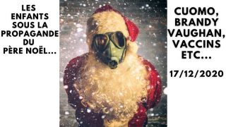 [VOSTFR] Les enfants sous la propagande du Père Noël… Cuomo, Brandy Vaughan, Vaccins Etc…