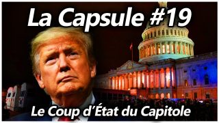 La Capsule #19 – Le Coup d’État du Capitole