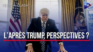 L’après-Trump, bilan et perspectives – Têtes à Clash n°71 – TVL