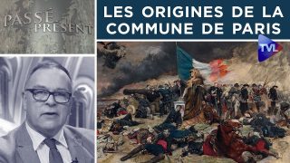 Les origines de la Commune de Paris – Passé-Présent n°291 – TVL