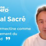 Pascal Sacré : L’ivermectine comme traitement du Covid (La Tribune REINFO 4/01/2021)