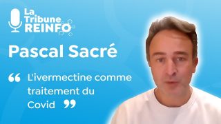Pascal Sacré : L’ivermectine comme traitement du Covid (La Tribune REINFO 4/01/2021)