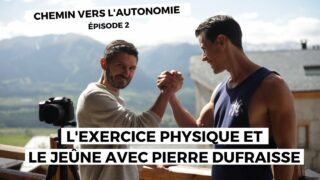 Chemin vers l’autonomie 2:  l’exercice physique et le jeûne avec Pierre Dufraisse ( #REGAIN)
