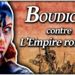 Femmes d’Histoire : La reine Boudicca