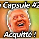 La Capsule #29 – Trump acquitté !