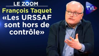 URSSAF : un cancer français – Le Zoom – Maître François Taquet – TVL