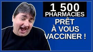 1500 pharmacies prêt à vous vacciner !