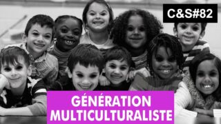 Culture & Société – Génération Multiculturaliste